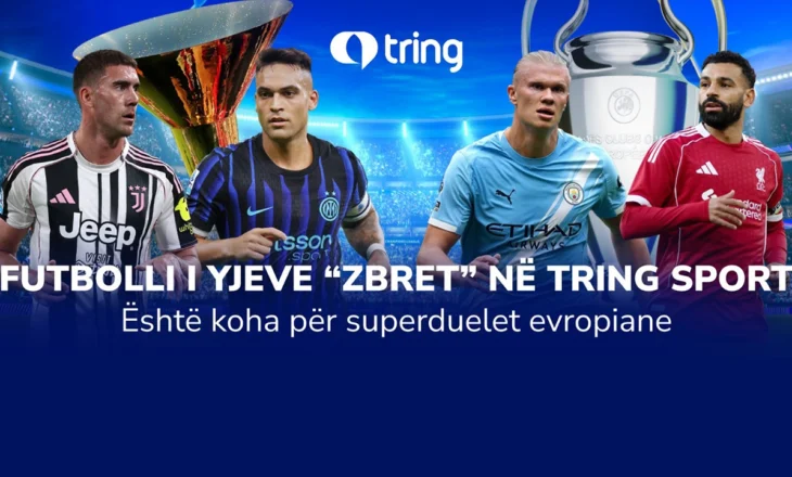 Futbolli i yjeve “zbret” në Tring Sport! Është koha për superduelet evropiane