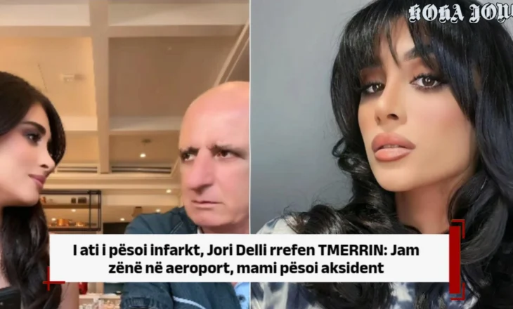 I ati i pësoi infarkt, Jori Delli rrefen TMERRIN: Jam zënë në aeroport, mami pësoi aksident