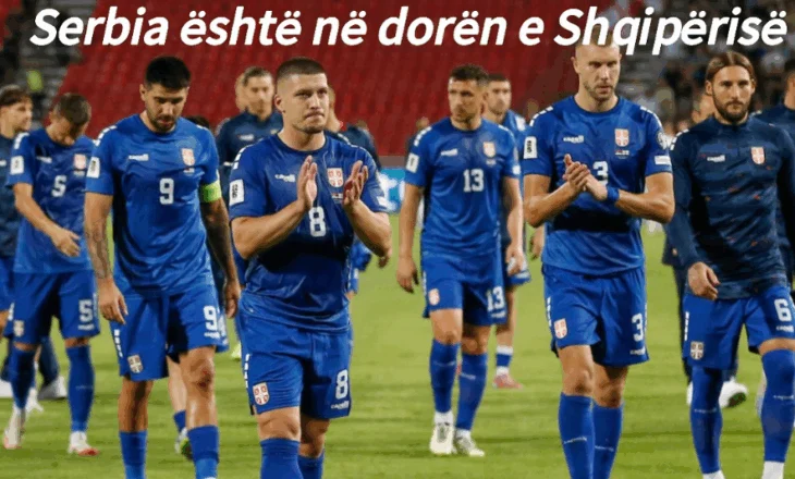 Prapaskena/ Serbi-Shqipëri 0-1! Në Serbi dorëzohen: Shqipëria ka në dorë të vendosi stadiumin