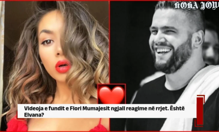 Videoja e fundit e Flori Mumajesit ngjall reagime në rrjet. Është Elvana?