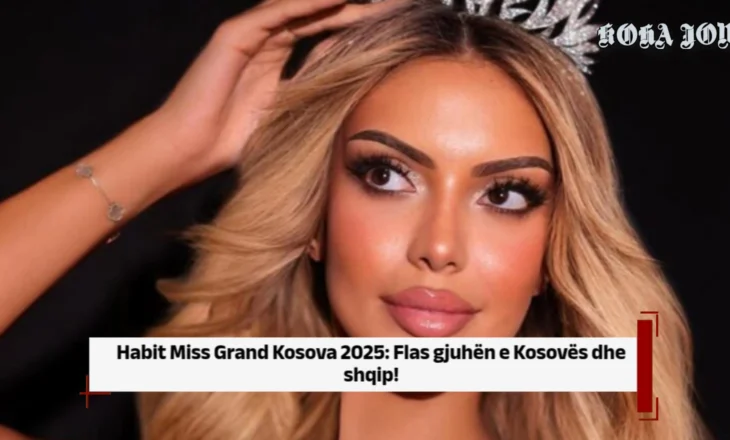 Habit Miss Grand Kosova 2025: Flas gjuhën e Kosovës dhe shqip!