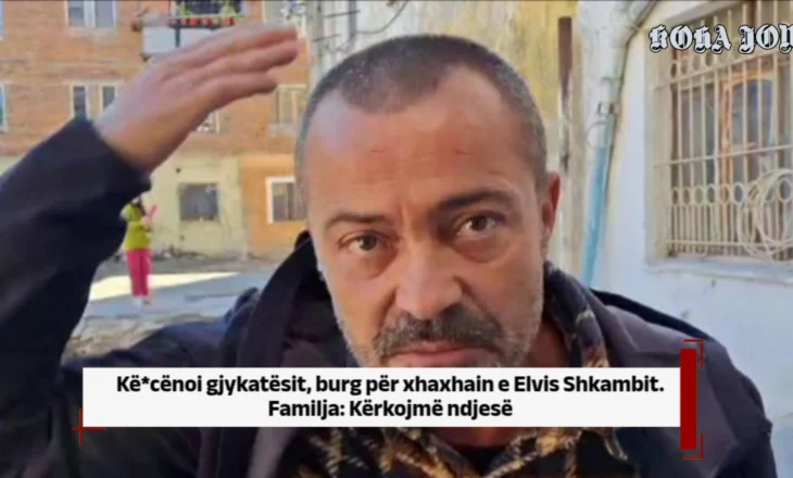 Kë*cënoi gjykatësit, burg për xhaxhain e Elvis Shkambit. Familja: Kërkojmë ndjesë