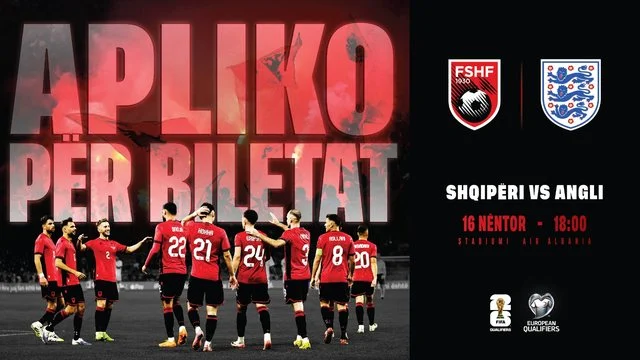 Ndeshja Shqipëri – Angli/ Hapet procesi për rezervimin e biletave,  ja si të aplikoni