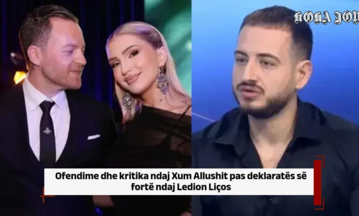 Ofendime dhe kritika ndaj Xum Allushit pas deklaratës së fortë ndaj Ledion Liços
