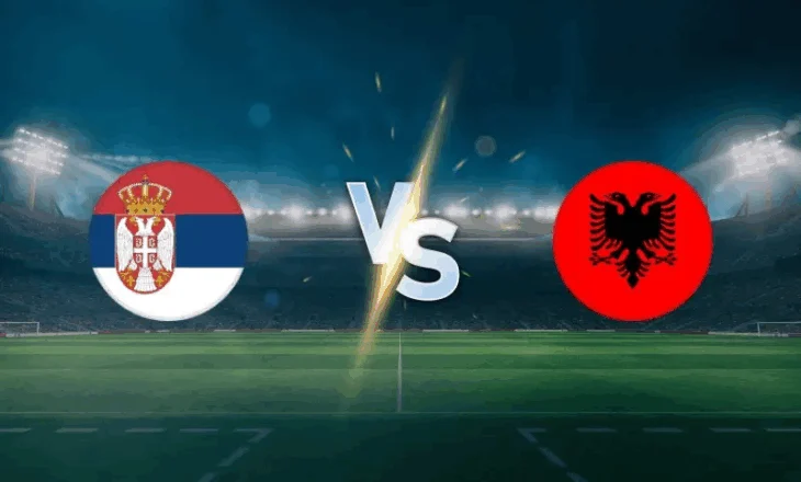 Serbi-Shqipëri, ja prognoza e supersfidës ballkanike nga mediat e huaja dhe kompanitë e basteve