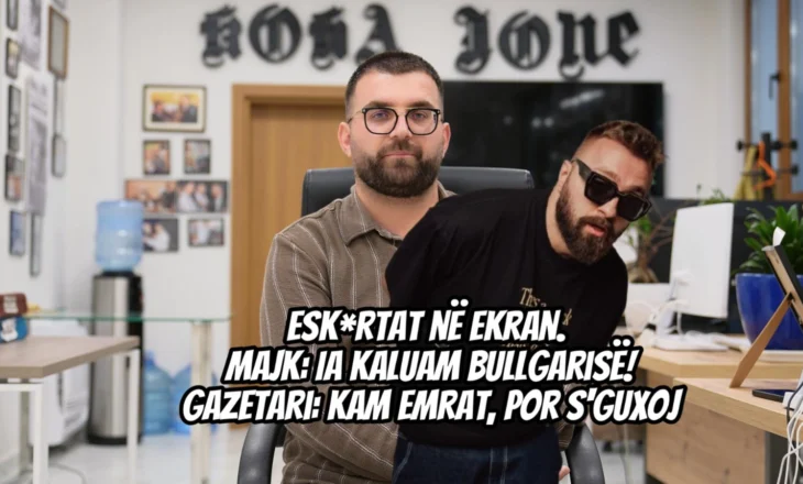 Vajzat e luksit në ekran. Majk: Ia kaluam Bullgarisë! Gazetari: Kam emrat, por s’guxoj