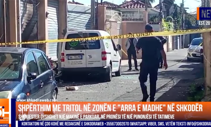 VIDEO – Shpërthimi me tritol tek “Arra e Madhe” në Shkodër, policia jep versionin zyrtar për ngjarjen e rëndë
