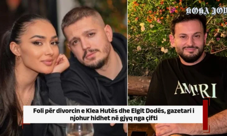 Foli për divorcin e Klea Hutës dhe Elgit Dodës, gazetari i njohur hidhet në gjyq nga çifti