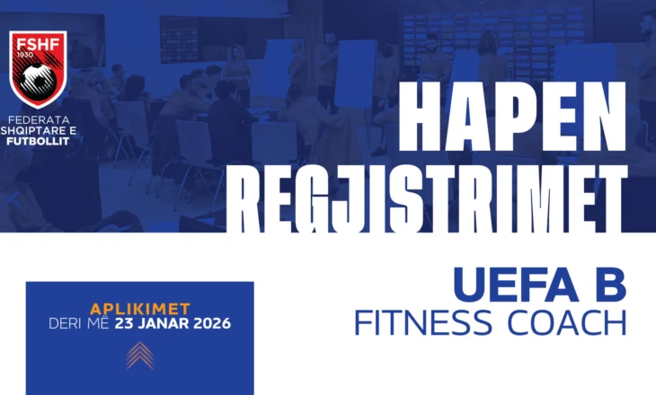 Gati edicioni i dytë i “UEFA B Fitness Coach”, hapen aplikimet. Ja kriteret