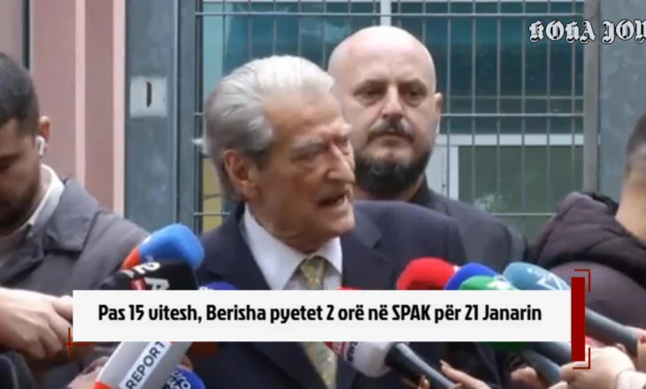 Pas 15 vitesh, Berisha pyetet 2 orë në SPAK për 21 Janarin