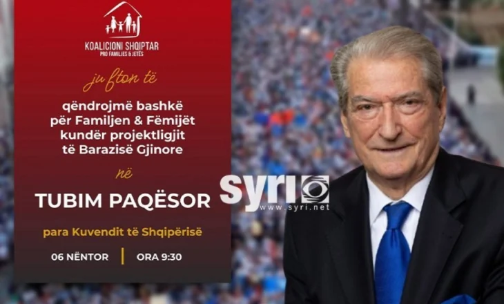 ‘Protestë kundër ligjit anti-familje përpara Kuvendit’/ Berisha: Familja na thërret!