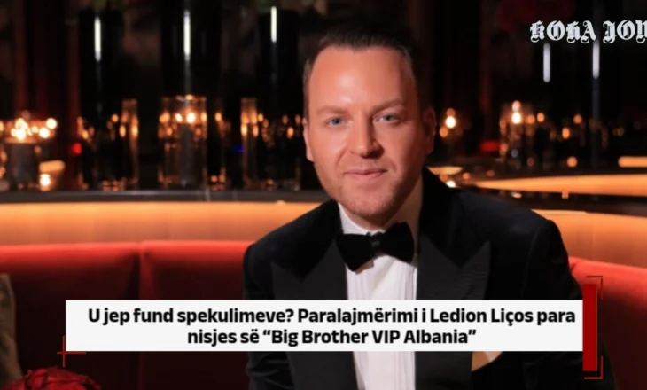 U jep fund spekulimeve? Paralajmërimi i Ledion Liços para nisjes së “Big Brother VIP Albania”