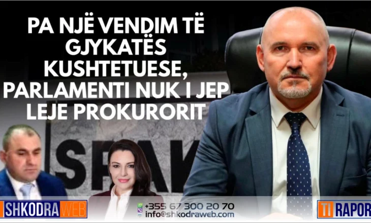Autorizimi për arrestimin e kërkuar nga Prokurori nuk jepet kur çeshtja është në Kushtetuese, kjo është lajthitje