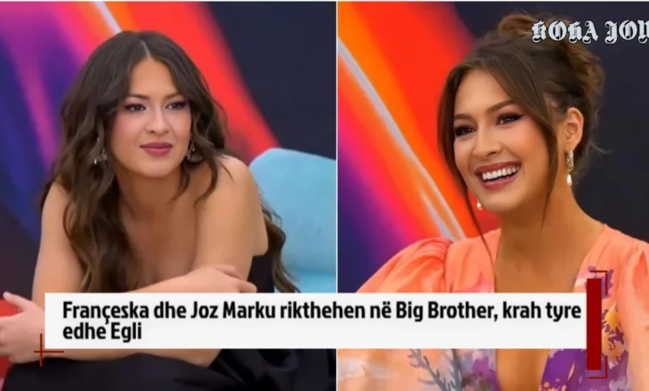Françeska dhe Joz Marku rikthehen në Big Brother, krah tyre edhe Egli