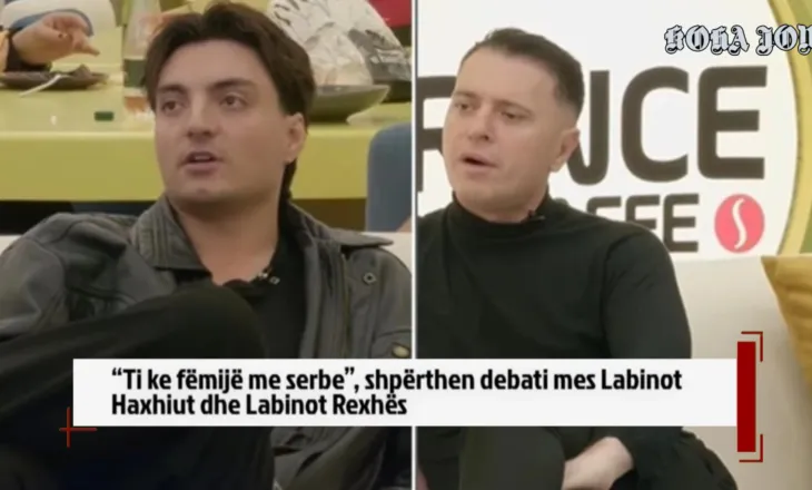 “Ti ke fëmijë me serbe”, shpërthen debati mes Labinot Haxhiut dhe Labinot Rexhës