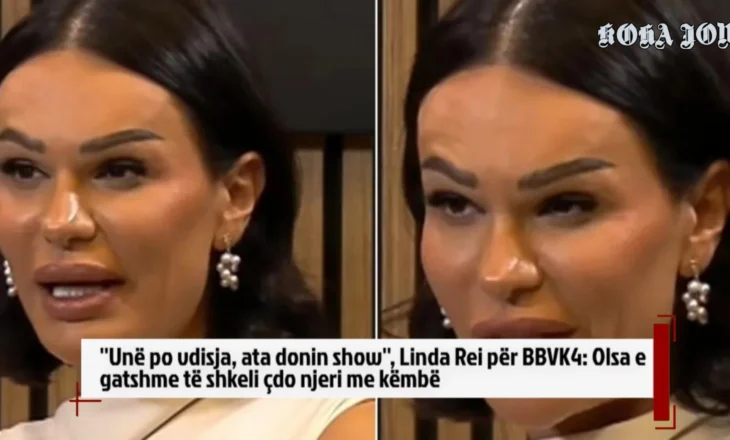 ”Unë po vdisja, ata donin show”, Linda Rei për BBVK4: Olsa e gatshme të shkeli çdo njeri me këmbë