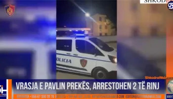 VIDEO – Policia e Shkodrës arreston dy persona, akuzohen për vrasjen e Pavlin Preka në shkurt të këtij viti