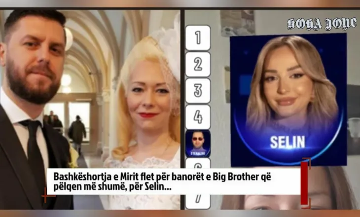 Bashkëshortja e Mirit flet për banorët e Big Brother që pëlqen më shumë, për Selin…