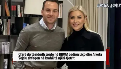 Çfarë do të ndodh sonte në BBVA? Ledion Liço dhe Alketa Vejsiu shfaqen në krahë të njëri-tjetrit