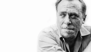 Charles Bukowski: Një gruaje duhet t’ia përqafosh shpirtin…