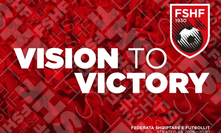 FSHF prezanton nesër “Vision To Victory”,  orienton zhvillimin e futbollit shqiptar në 4 vitet e ardhshme