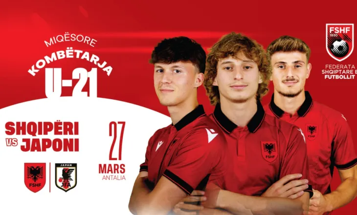 Kombëtarja U-21 / Shqipëria test miqësor me Japoninë më 27 mars