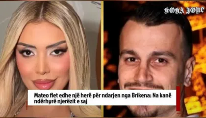 Mateo flet edhe një herë për ndarjen nga Brikena: Na kanë ndërhyrë njerëzit e saj