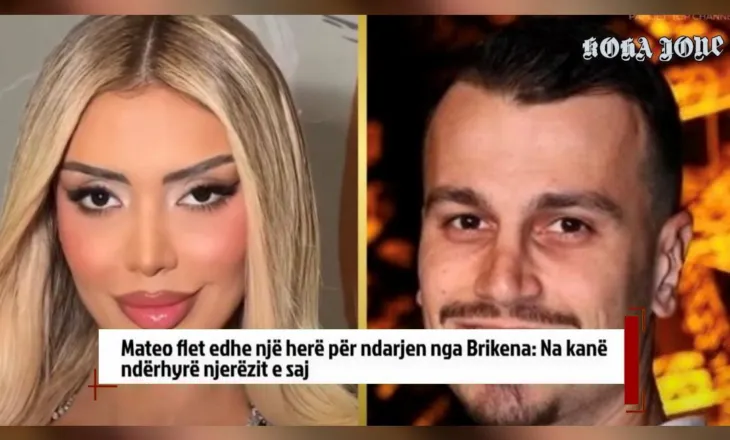 Mateo flet edhe një herë për ndarjen nga Brikena: Na kanë ndërhyrë njerëzit e saj