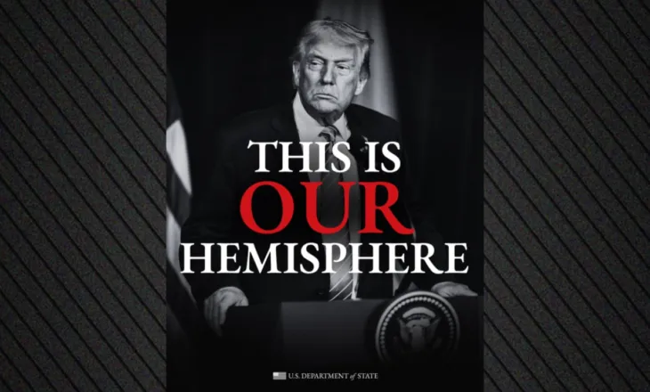 Mesazh force nga Departamenti Amerikan i Shtetit: Kjo është hemisfera jonë