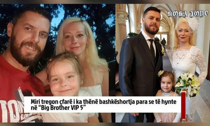 Miri tregon çfarë i ka thënë bashkëshortja para se të hynte në “Big Brother VIP 5”