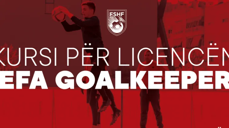 Rrugëtimi profesional i trajnerëve të portierëve, vijojnë aplikimet për kursin UEFA Goalkeeper B