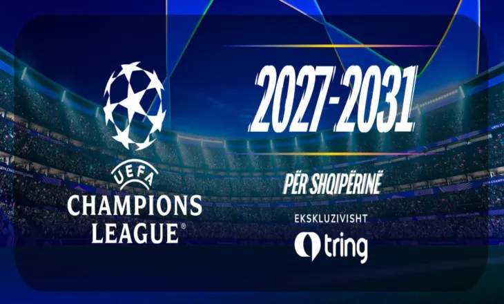 Tring/ Platforma televizive më e madhe në vend ka siguruar sërish të drejtat e transmetimit të UEFA Champions League për sezonet 2027-2031