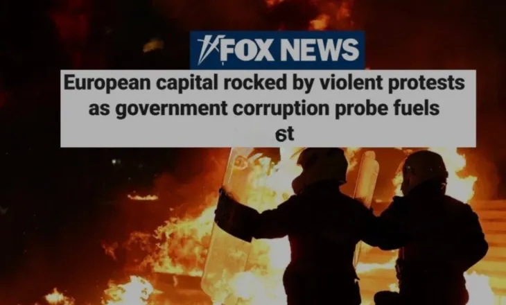 Fox News: Rrethanat e errëta të Ballukut/ “Qeveria e mbushur me korrupsion solli protestat