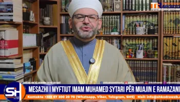 VIDEO – Nisja e muajit të Ramazanit, myftiu i Shkodrës imam Muhamed Sytari përcjell mesazhin e tij