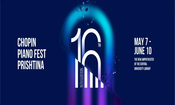 Chopin Piano Fest Prishtina edicioni i 16-të, nga 7 maj deri më 10 qershor