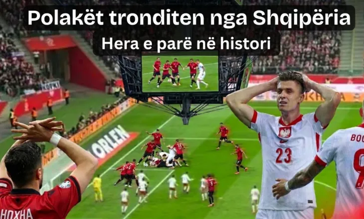 “Hera e parë në histori, çfarë na bëri Shqipëria?” Polonia tronditet: Na mbyti Shqipëria në shtëpi