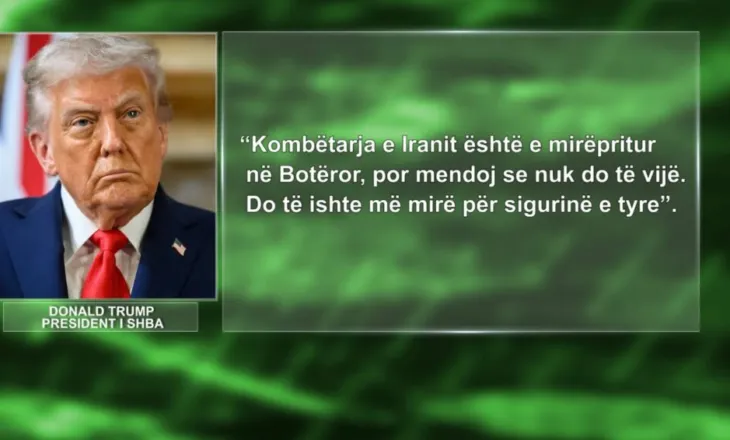 Irani kërkon përjashtimin e SHBA nga Botërori/ Trump: Ata nuk do të vijnë për sigurinë e tyre