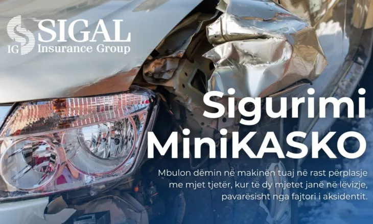 MINIKASKO në SIGAL: mbulim financiar edhe nëse je shkaktari i dëmit