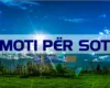 MOTI SOT – Parashikimi i sinoptikanëve për vendin tonë, për ditën e shtunë, 28 mars 2026…