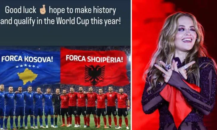 Rita Ora karikon Kosovën dhe Shqipërinë: Shpresoj që të bëni histori dhe të kualifikoheni në Botëror