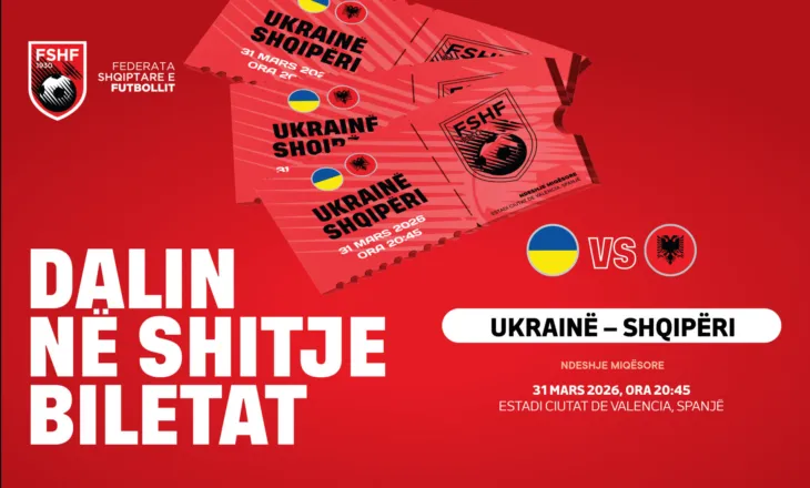 Ukrainë-Shqipëri, dalin në shitje biletat për ndeshjen miqësore në Valencia