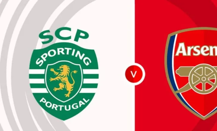 Sporting për të bërë mrekullinë, Arsenal për të vendosur kualifikimin që sot. FORMACIONET ZYRTARE