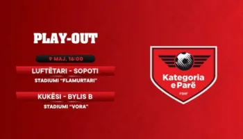 Përcaktohen datat, oraret dhe stadiumet për ndeshjet play-out të Kategorisë së Parë