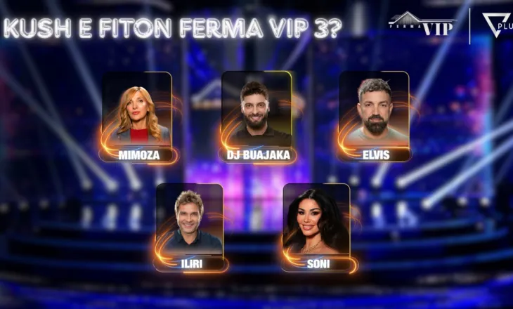 Pritjes i erdhi fundi! Nis finalja e madhe e Ferma VIP 3, kush do të jetë fituesi i këtij edicioni