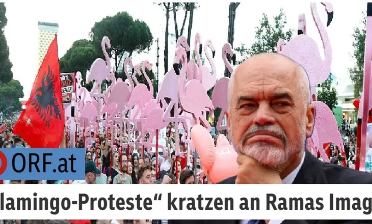 Televizioni austriak: “Protestat e Flamingo-ve” dëmtojnë imazhin e Ramës