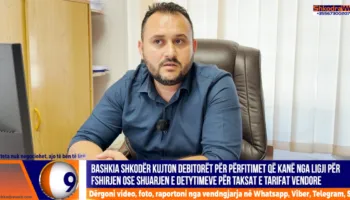 VIDEO – Fshirja ose shuarja e detyrimeve, Bashkia Shkodër kujtesë bizneseve dhe familjarëve për përfitimet
