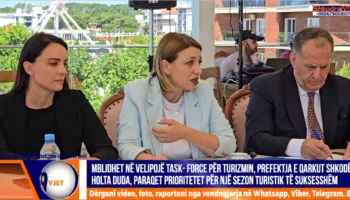 VIDEO – Sezoni i ri turistik veror, mblidhet në Velipojë Task- Force e Turizmit, nën drejtimin e Dudës…