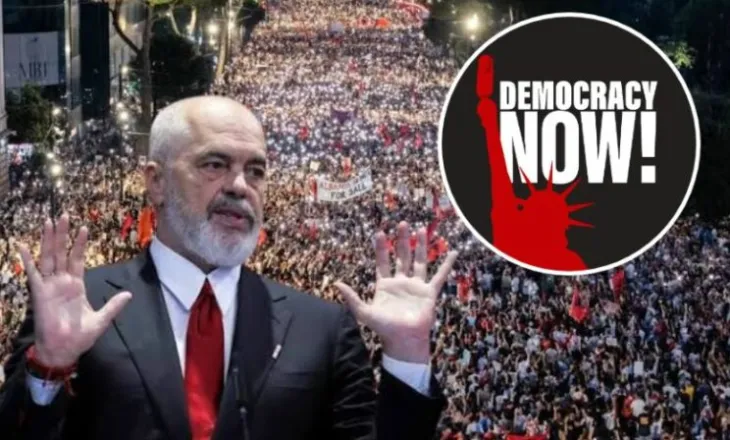 Protestat masive kundër Ramës bëjnë jehonë në SHBA, media amerikane “Democracy Now”: Zemërim i madh ndaj sistemit…