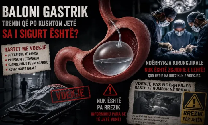 Pse po rritet numri i rasteve të rënda dhe vdekjeve të lidhura me balonin gastrik?