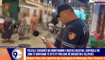 VIDEO – Policia e Shkodrës nis monitorimin e ndotjes akustike, kontrolle në qytet dhe në Velipojë…